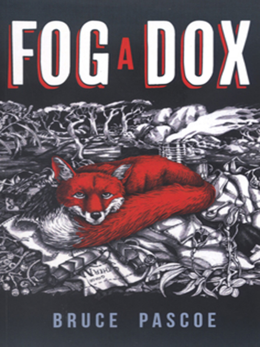 Title details for Fog a Dox by Bruce Pascoe - Available